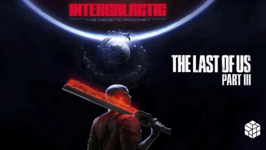 Intergalactic and The Last of Us
